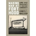 thumbnail image 1 of Making War at Fort Hood: Life and Uncertainty in a Military Community, (Paperback), 1 of 2