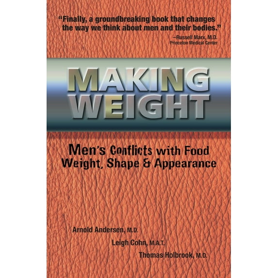 Making Weight: Men's Conflicts with Food, Weight, Shape and Appearance, (Paperback)