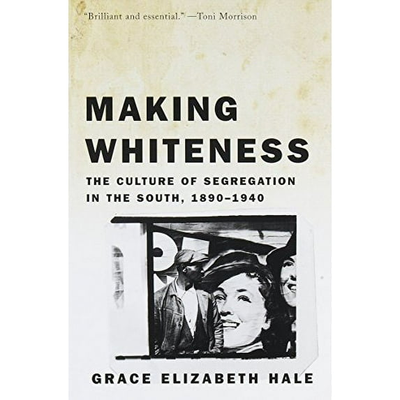 Pre-Owned Making Whiteness: The Culture of Segregation in the South, 1890-1940 (Paperback) 0679776206 9780679776208