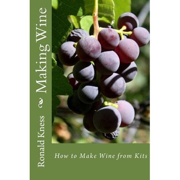 Making Wine: How to Make Wine from Kits