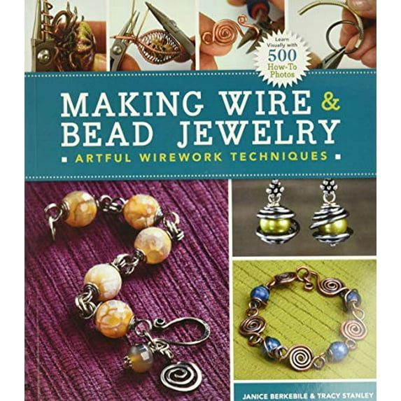 Pre-Owned Making Wire & Bead Jewelry: Artful Wirework Techniques (Paperback) 1454702877 9781454702870