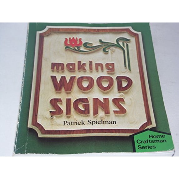 Pre-Owned Making Wood Signs, 9780806989846, 080698984X, Paperback,