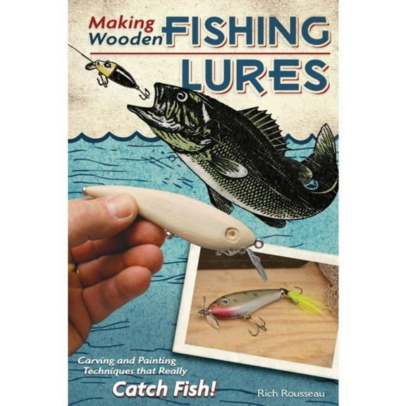 Making Wooden Fishing Lures Book by Rich Rousseau