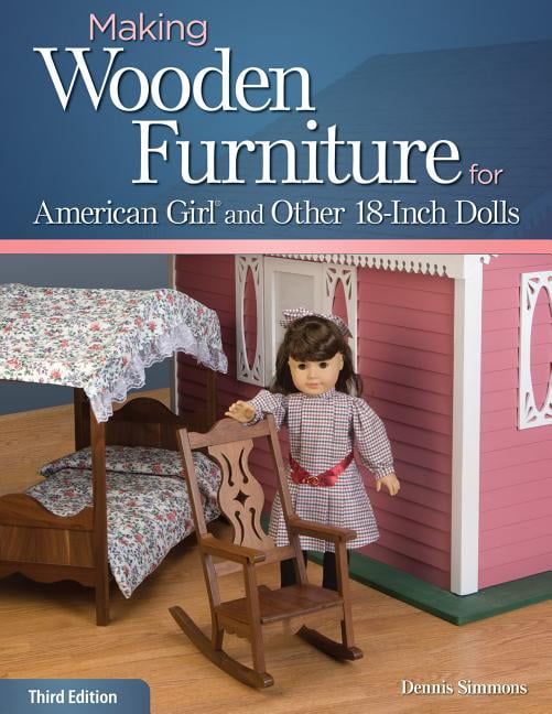 Making Wooden Furniture for American Girl and Other 18Inch Dolls