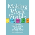 thumbnail image 1 of Pre-Owned Making Work Visible: Exposing Time Theft to Optimize Work & Flow (Paperback) 1942788150 9781942788157, 1 of 1