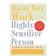 thumbnail image 1 of Pre-Owned Making Work Work for the Highly Sensitive Person (Paperback) 0071441778 9780071441773, 1 of 1
