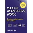 thumbnail image 1 of Making Workshops Work: Creative Collaboration for Our Time, (Paperback), 1 of 1