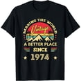 thumbnail image 1 of Making World Better Place Since 1974 50th Birthday 50 Years T-Shirt, 1 of 3