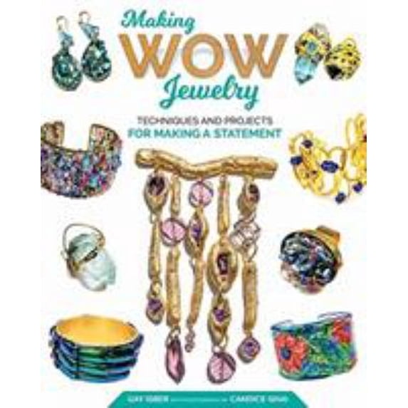 Pre-Owned Making Wow Jewelry: Techniques and Projects for Making a Statement (Paperback) 149710002X 9781497100022