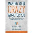 thumbnail image 1 of Pre-Owned Making Your Crazy Work for You: From Trauma and Isolation to Self-Acceptance and Love (Paperback) 1949481530 9781949481532, 1 of 1