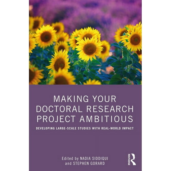 Making Your Doctoral Research Project Ambitious: Developing Large-Scale Studies with Real-World Impact, (Paperback)