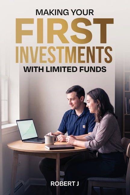 Making Your First Investments With Limited Funds, (Paperback)