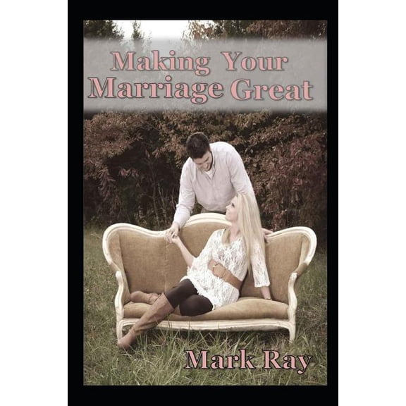 Making Your Marriage Great (Paperback)