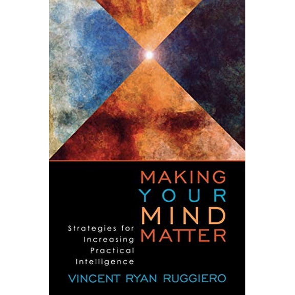 Pre-Owned Making Your Mind Matter: Strategies for Increasing Practical Intelligence