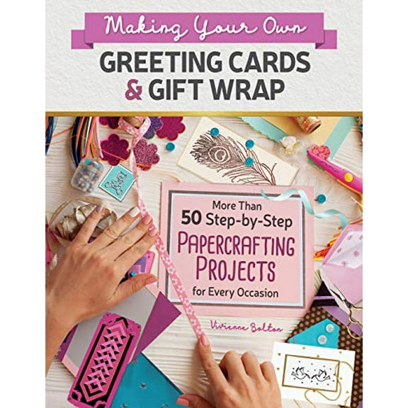 Pre-Owned Making Your Own Greeting Cards & Gift Wrap: More Than 50 Step-by-Step Papercrafting Projects for Every Occasion (CompanionHouse Books) Handmade Greetings for Birthdays, Weddings, Christmas, and More