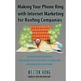thumbnail image 1 of Making Your Phone Ring With Internet Marketing for Roofing Companies (Paperback) by Welton Hong, 1 of 1