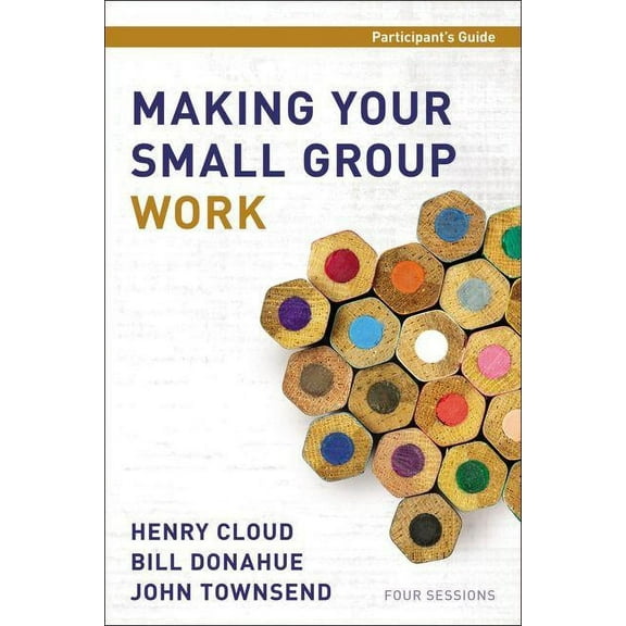 Making Your Small Group Work Participant's Guide, (Paperback)