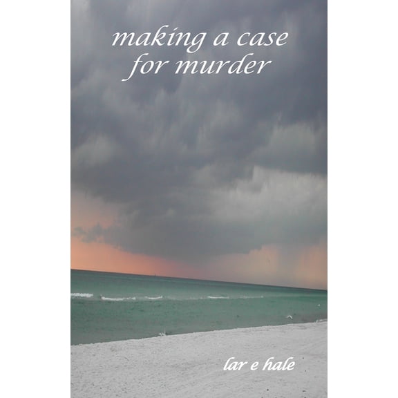Making a Case for Murder : Doing What Has to Be Done