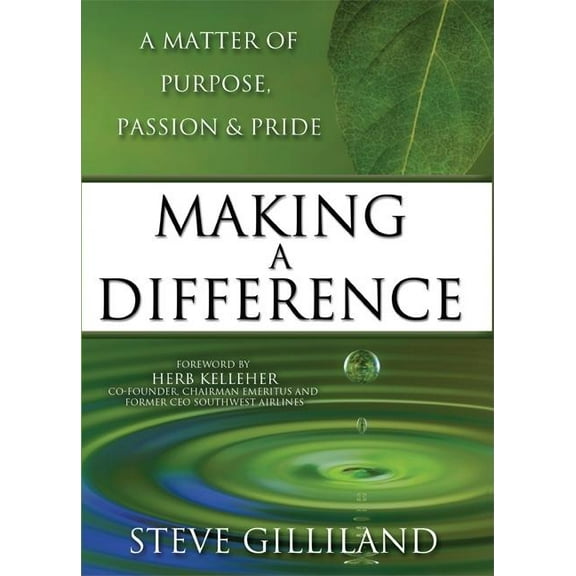Making a Difference : A Matter of Purpose, Passion & Pride
