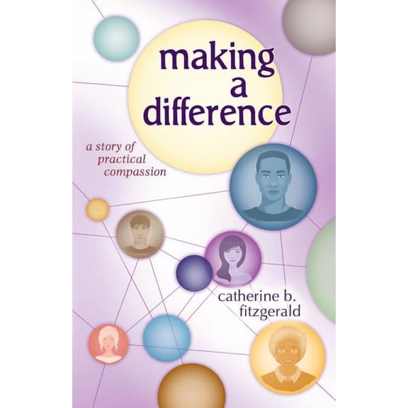Making a Difference: A Story of Practical Compassion (Paperback)
