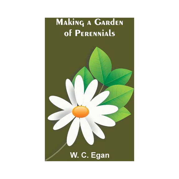 Making a Garden of Perennials, (Paperback)