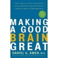 thumbnail image 1 of Making a Good Brain Great : The Amen Clinic Program for Achieving and Sustaining Optimal Mental Performance (Paperback), 1 of 1
