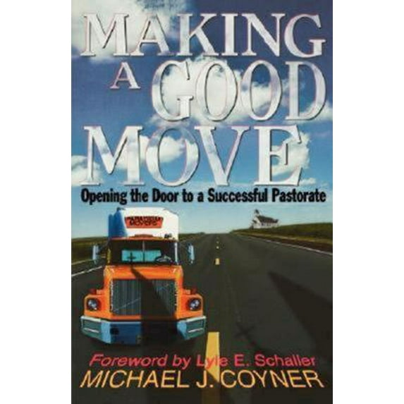 Pre-Owned Making a Good Move : Opening the Door to a Successful Pastorate (Paperback) 9780687081332