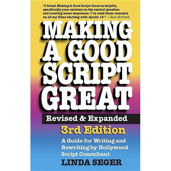 Making a Good Script Great (Revised, Expanded), (Paperback)