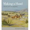 thumbnail image 1 of Pre-Owned Pre-Owned Making a Hand: The Art of H. D. Bugbee (American Wests, sponsored by West Texas A&M University) Hardcover, 1 of 1