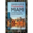 thumbnail image 1 of Pre-Owned Making a Life in Multiethnic Miami: Immigration and the Rise of a Global City (Latinos: Exploring Diversity and Change) (Hardcover) 1626370419 9781626370418, 1 of 1