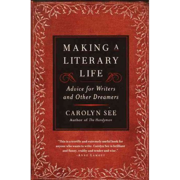 Pre-Owned Making a Literary Life: Advice for Writers and Other Dreamers (Paperback) 0345440463 9780345440464