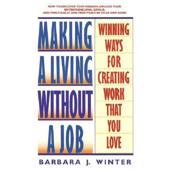 Pre-Owned Making a Living Without a Job: Winning Ways For Creating Work That You Love (Paperback) 0553371657 9780553371659