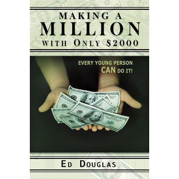 Pre-Owned Making a Million with Only $2000: Every Young Person Can Do It! Paperback Ed Douglas