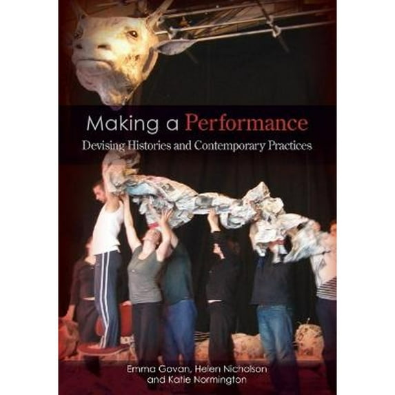 Pre-Owned Making a Performance: Devising Histories and Contemporary Practices (Paperback) 0415286530 9780415286534