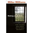 thumbnail image 1 of Making a Poem: Some Thoughts about Poetry and the People Who Write It, (Paperback), 1 of 1