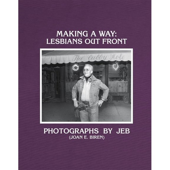 Making a Way: Lesbians Out Front, (Hardcover)
