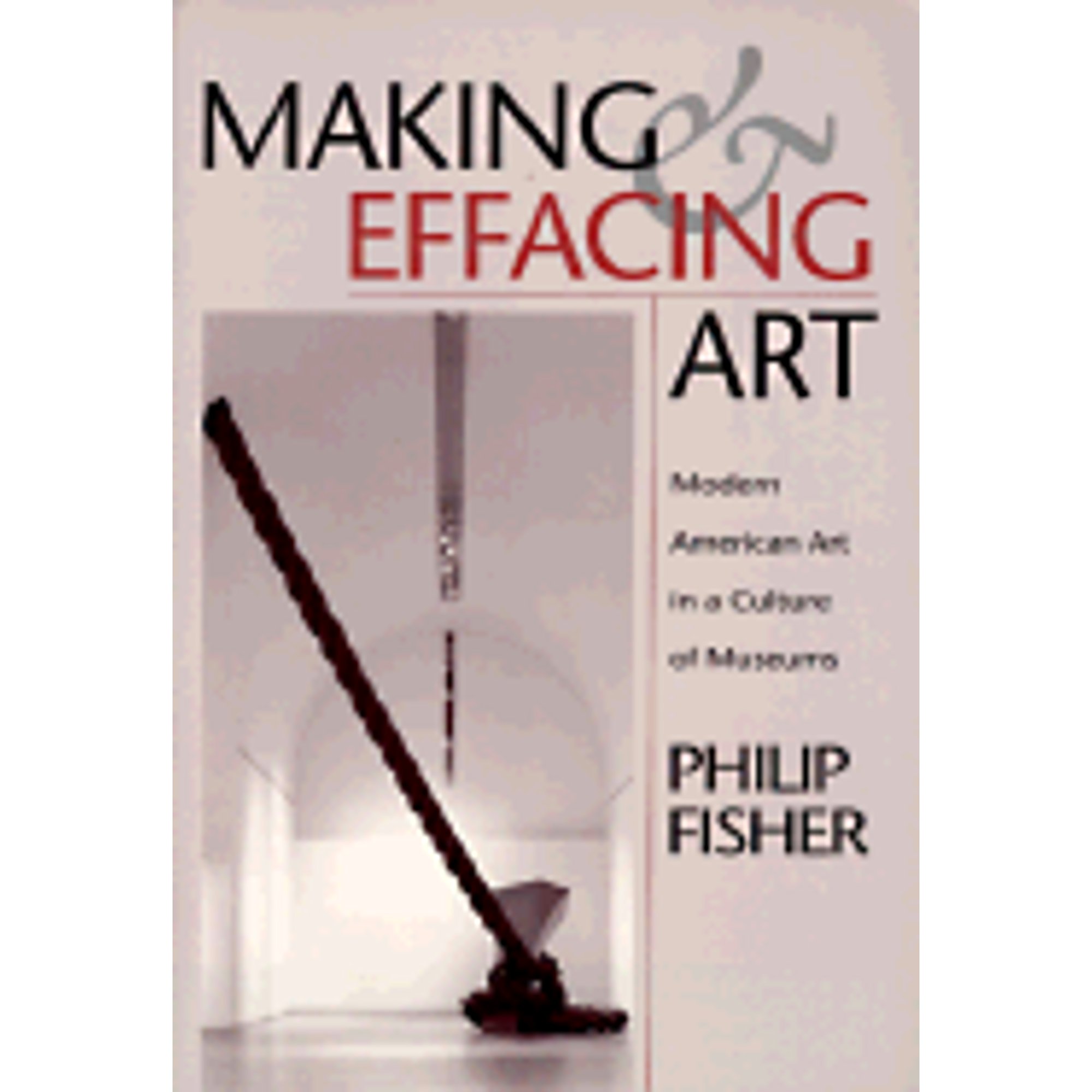 Affaking Pre-Owned Making and Effacing Art: Modern American Art in a Culture of ...