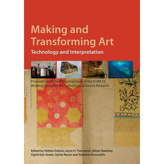 Making and Transforming Art : Technology and Interpretation (Paperback)