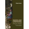 thumbnail image 1 of Making and Unmaking in Early Modern English Drama: Spectators, Aesthetics and Incompletion (Hardcover), 1 of 1