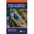 thumbnail image 1 of Making and Unmaking of the San Francisco Bay, (Hardcover), 1 of 1
