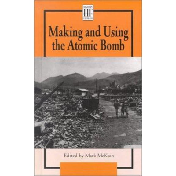 Pre-Owned Making and Using the Atom Bomb (History Firsthand) (Hardcover) 0737714123 9780737714128