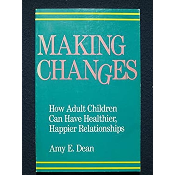 Pre-Owned Making changes: How adult children can have healthier, happier relationships (Paperback) 0894864602 9780894864605