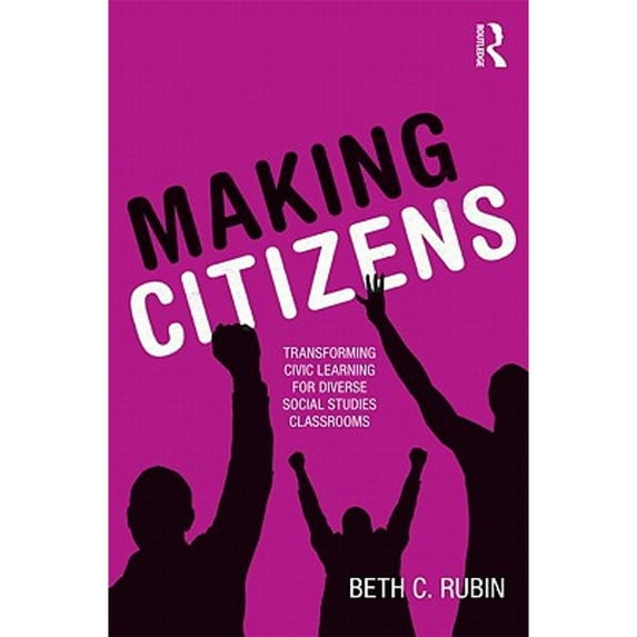 Pre-Owned Making citizens: Transforming Civic Learning for Diverse Social Studies Classrooms Paperback