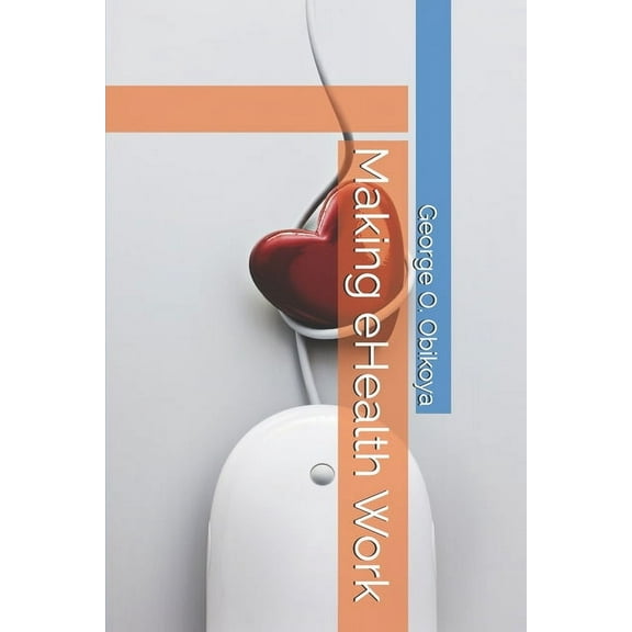 Making eHealth Work (Paperback)