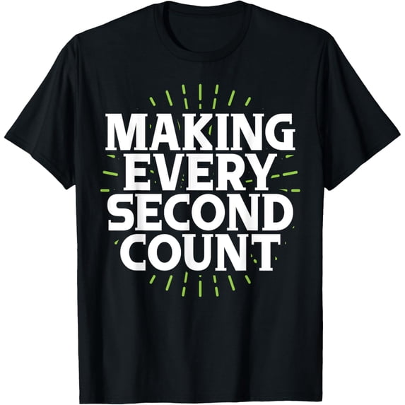 Making every Second count Sport Team T-Shirt