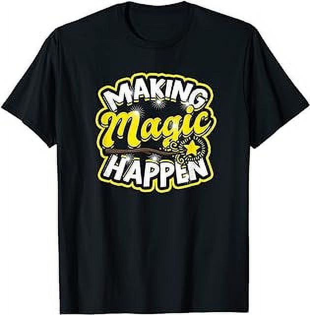 Making magic happen - Magic Stick Wand and Science Magician T-Shirt ...