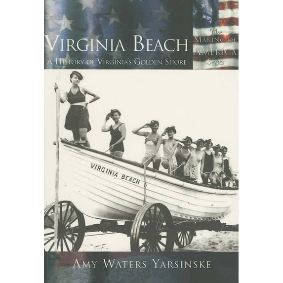 Making of America (Arcadia): Virginia Beach: A History of Virginia's Golden Shore (Paperback)