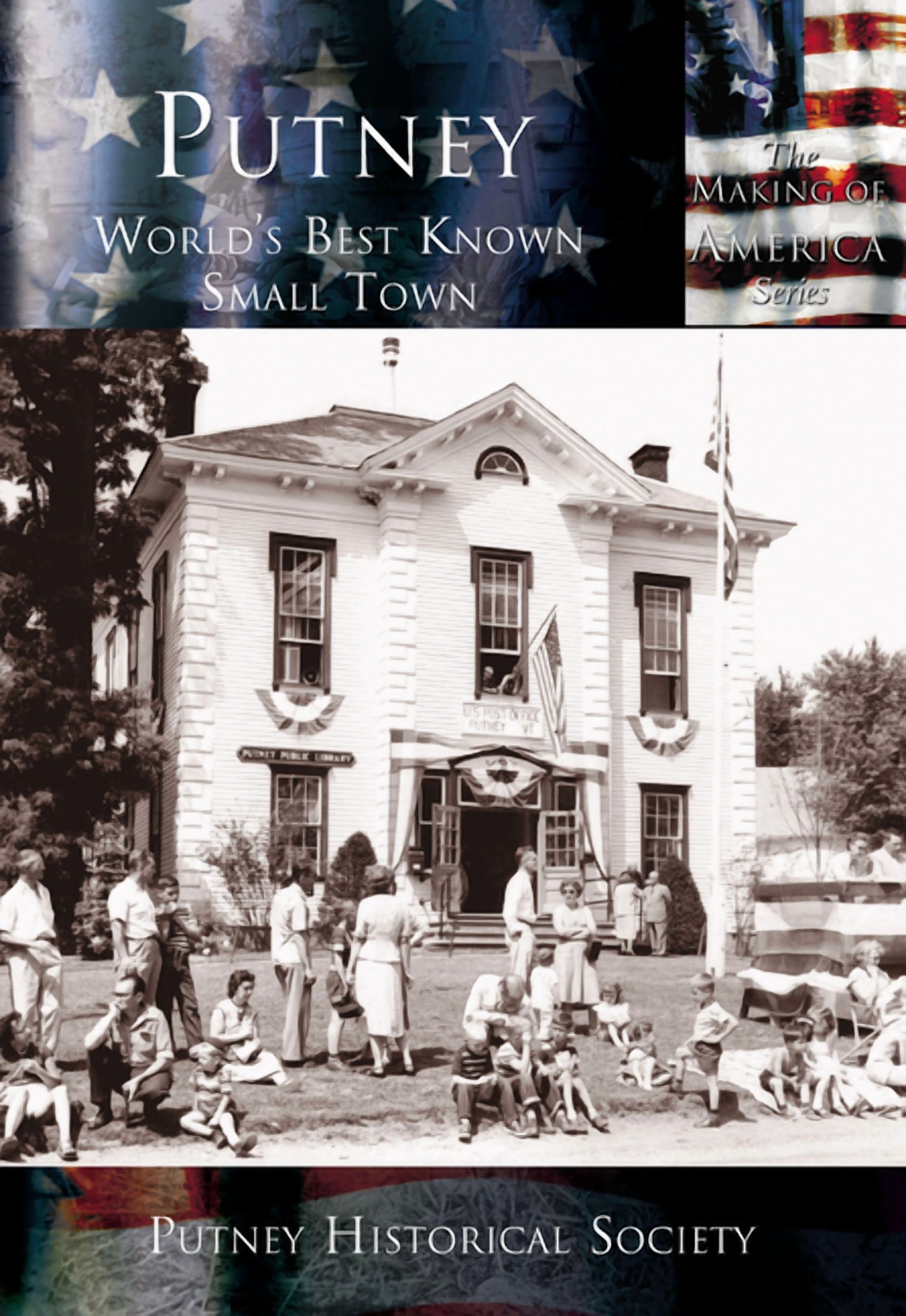 Making of America: Putney:: World's Best Known Small Town (Paperback ...