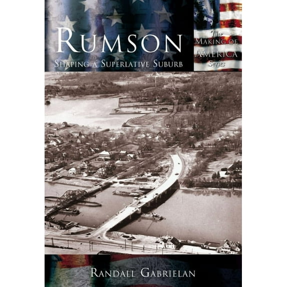 Making of America: Rumson: : Shaping a Superlative Suburb (Paperback)