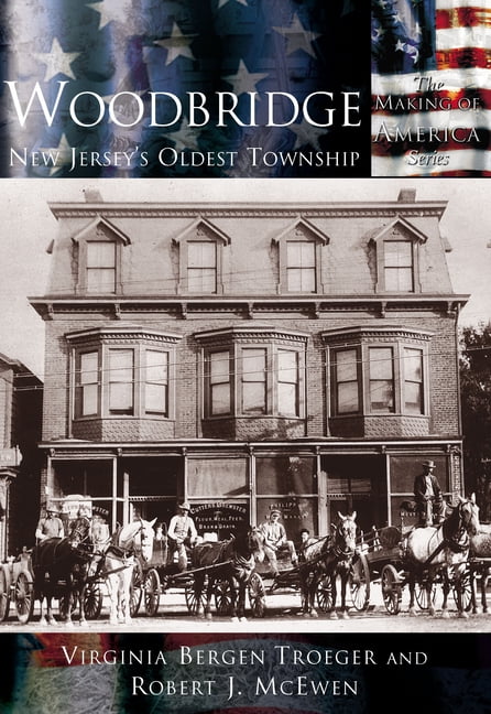 Making of America: Woodbridge:: New Jersey's Oldest Township (Paperback)